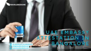 UAE EMBASSY ATTESTATION IN BANGALORE